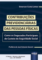 Capa do livro: Contribuies Previdencirias das Pessoas Fsicas - Como os Segurados Participam do Custeio da Seguridade Social - 3 Edio - Revista e Atualizada com a IN 128/2022, Emerson Costa Lemes