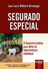 Capa do livro: Segurado Especial - O Conceito Jurdico para Alm da Sobrevivncia Individual - 3 Edio - Revista e Atualizada pela EC 103/2019 e IN 128/2022, Jane Lucia Wilhelm Berwanger