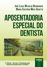 Capa do livro: Aposentadoria Especial do Dentista - 2 Edio - Revista e Atualizada pela EC 103/2019 e IN 128/2022, Jane Lucia Wilhelm Berwanger e Mara Custdio Mota Guiotto