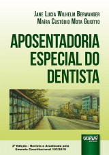 Capa do livro: Aposentadoria Especial do Dentista, Jane Lucia Wilhelm Berwanger e Mara Custdio Mota Guiotto