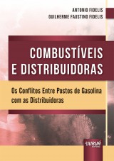 Capa do livro: Combustíveis e Distribuidoras, Antonio Fidelis e Guilherme Faustino Fidelis