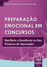 Capa do livro: Preparao Emocional em Concursos - Equilbrio e Excelncia no Seu Processo de Aprovao, Luiza Cristina de Azevedo Ricotta