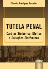 Capa do livro: Tutela Penal - Carter Simblico, Efeitos e Solues Sistmicas, Eduardo Rodrigues Barcellos