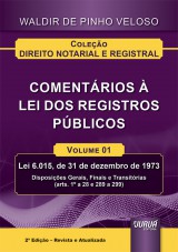 Capa do livro: Comentrios  Lei dos Registros Pblicos - Volume 1 - Lei 6.015, de 31 de dezembro de 1973 - Disposies Gerais, Finais e Transitrias - (arts. 1 a 28 e 289 a 299) - Coleo Direito Notarial e Registral - 2 Edio - Revista e Atualizada, Waldir de Pinho Veloso