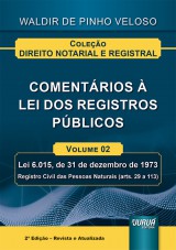 Capa do livro: Comentrios  Lei dos Registros Pblicos - Volume 2 - Lei 6.015, de 31 de dezembro de 1973 - Registro Civil das Pessoas Naturais - (arts. 29 a 113) - Coleo Direito Notarial e Registral - 2 Edio - Revista e Atualizada, Waldir de Pinho Veloso