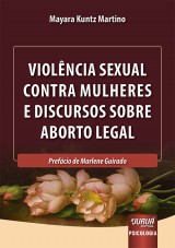 Capa do livro: Violncia Sexual Contra Mulheres e Discursos Sobre Aborto Legal, Mayara Kuntz Martino