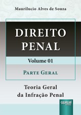 Capa do livro: Direito Penal - Volume 01 - Parte Geral - Teoria Geral da Infrao Penal, Maurilucio Alves de Souza