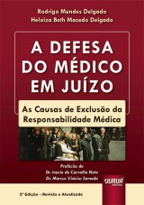 Capa do livro: Defesa do Médico em Juízo, A, 2ª Edição - Revista e Atualizada, Rodrigo Mendes Delgado e Heloiza Beth Macedo Delgado
