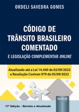 Capa do livro: Código de Trânsito Brasileiro Comentado e Legislação Complementar Online - Atualizado até a Lei 14.440 de 02.09.2022 e Resolução Contran 979 de 05.09.2022 - 17ª Edição - Revista e Atualizada, Ordeli Savedra Gomes