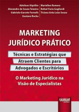 Capa do livro: Marketing Jurídico Prático, Adnilson Hipólito, Alexandre de Souza Teixeira, Gabriela Garcete Fornells, Gustavo Rocha, Mariellen Romero, Rafael Faria Gagliardi, Ticiana Arêa Leão Sousa