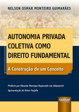 Capa do livro: Autonomia Privada Coletiva como Direito Fundamental - A Construo de um Conceito, Nelson Osmar Monteiro Guimares