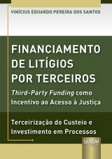 Capa do livro: Financiamento de Litígios por Terceiros, Vinícius Eduardo Pereira Dos Santos