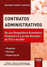 Capa do livro: Contratos Administrativos - Do seu Reequilbrio Econmico Financeiro  Luz das Decises do TCU e da AGU - Reajuste - Reviso - Repactuao - 4 Edio - Revista e Atualizada pela Nova Lei de Licitaes (Lei 14.133/2021), Ronaldo Coelho Lamaro