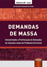 Capa do livro: Demandas de Massa - Interpretando a Proliferao de Demandas de Consumo como um Problema Estrutural - Biblioteca IDP - Juru, Luiz Gustavo Cavalcanti de Arajo