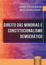 Capa do livro: Direito das Minorias e Constitucionalismo Democrático, Eduardo Ribeiro Moreira e Maria Eugênia Bunchaft