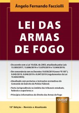 Capa do livro: Lei das Armas de Fogo - 12ª Edição - Revista e Atualizada, Ângelo Fernando Facciolli