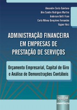 Capa do livro: Administrao Financeira em Empresas de Prestao de Servios - Oramento Empresarial, Capital de Giro e Anlise de Demonstraes Contbeis, Alexandre Costa Quintana, Alex Sandro Rodrigues Martins, Anderson Betti Frare, Carla Milena Gonalves Fernandes, Vagner Horz