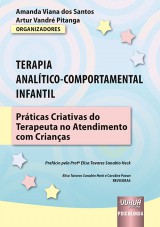 Capa do livro: Terapia Analtico-Comportamental Infantil - Prticas Criativas do Terapeuta no Atendimento com Crianas, Organizadores: Amanda Viana dos Santos e Artur Vandr Pitanga