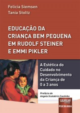 Capa do livro: Educao da Criana Bem Pequena em Rudolf Steiner e Emmi Pikler, Felicia Siemsen e Tania Stoltz