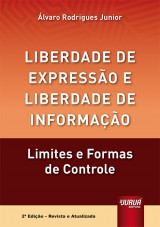Capa do livro: Liberdade de Expressão e Liberdade de Informação, 2ª Edição - Revista e Atualizada, Álvaro Rodrigues Junior