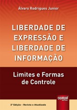 Capa do livro: Liberdade de Expresso e Liberdade de Informao - Limites e Formas de Controle - 2 Edio - Revista e Atualizada, lvaro Rodrigues Junior