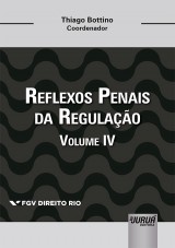 Capa do livro: Reflexos Penais da Regulao - Volume IV, Coordenador: Thiago Bottino