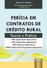 Capa do livro: Percia em Contratos de Crdito Rural - Teoria e Prtica, Joo Luis Aguiar - Colaboradora: Alinne Gonalves Aguiar