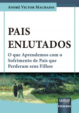 Capa do livro: Pais Enlutados - O que Aprendemos com o Sofrimento de Pais que Perderam seus Filhos, Andr Victor Machado