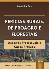 Capa do livro: Perícias Rurais, de Proagro e Florestais - Aspectos Processuais e Casos Práticos - 4ª Edição - Revista, Atualizada e Ampliada, Zung Che Yee