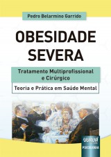 Capa do livro: Obesidade Severa - Tratamento Multiprofissional e Cirrgico, Pedro Belarmino Garrido