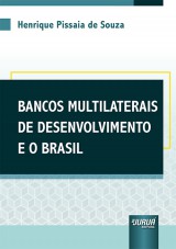 Capa do livro: Bancos Multilaterais de Desenvolvimento e o Brasil, Henrique Pissaia de Souza