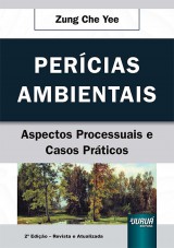 Capa do livro: Percias Ambientais - Aspectos Processuais e Casos Prticos - 2 Edio - Revista e Atualizada, Zung Che Yee