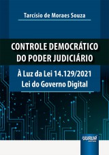 Capa do livro: Controle Democrtico do Poder Judicirio -  Luz da Lei 14.129/2021 Lei do Governo Digital, Tarcsio de Moraes Souza