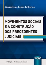 Capa do livro: Movimentos Sociais e a Construo dos Precedentes Judiciais - 2 Edio - Revista e Atualizada, Alexandre de Castro Catharina
