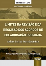 Capa do livro: Limites da Reviso e da Resciso dos Acordos de Colaborao Premiada - Anlise  Luz da Teoria Garantista - Biblioteca IDP - Juru, Lus Otvio Verssimo Teixeira