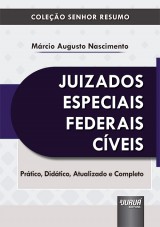 Capa do livro: Juizados Especiais Federais Cveis - Prtico, Didtico, Atualizado e Completo - Coleo Senhor Resumo, Mrcio Augusto Nascimento