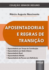 Capa do livro: Aposentadorias e Regras de Transio - Coleo Senhor Resumo, Mrcio Augusto Nascimento