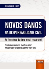 Capa do livro: Novos Danos na Responsabilidade Civil - As Fronteiras do Dano Moral Ressarcvel, Jlia Vieira Froes
