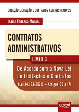 Capa do livro: Contratos Administrativos - Livro 3 - De Acordo com a Nova Lei de Licitaes e Contratos (Lei 14.133/2021) - Artigos 89 a 171, Isaias Fonseca Moraes