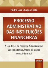 Capa do livro: Processo Administrativo das Instituies Financeiras, Pedro Luiz Chagas Costa