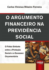 Capa do livro: Argumento Financeiro na Previdncia Social, O, Carlos Vinicius Ribeiro Ferreira