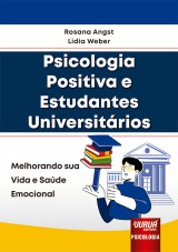 Capa do livro: Psicologia Positiva e Estudantes Universitrios, Rosana Angst, Lidia Weber