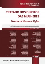 Capa do livro: Tratado dos Direitos das Mulheres - Treatise of Womens Rights - 3 Edio - Revista, Atualizada e Ampliada, Coordenadora: Denise Hammerschmidt