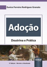 Capa do livro: Adoção - Doutrina e Prática, 3ª Edição - Revista e Atualizada, Eunice Ferreira Rodrigues Granato