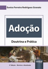 Capa do livro: Adoo - Doutrina e Prtica - Atualizao legislativa realizada pelo Prof. Dr. Michel Canuto de Sena - 3 Edio - Revista e Atualizada, Eunice Ferreira Rodrigues Granato