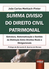 Capa do livro: SUMMA DIVISIO DO DIREITO CIVIL PATRIMONIAL - Estrutura, Sistematizao e Sentido da Distino Entre Direitos Reais e Obrigacionais, Joo Carlos Mettlach-Pinter