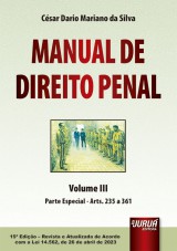 Capa do livro: Manual de Direito Penal - Volume III, 15ª Edição - Revista e Atualizada, César Dario Mariano da Silva