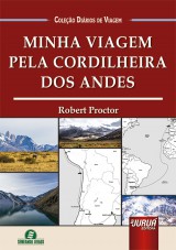 Capa do livro: Minha Viagem Pela Cordilheira dos Andes - Coleo Dirios de Viagem, Robert Proctor - Tradutora: Luciana Correia Porcelli - Adaptao: Lia Licodiedoff Terbeck