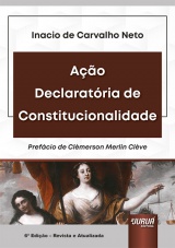 Capa do livro: Ao Declaratria de Constitucionalidade - 6 Edio - Revista e Atualizada, Inacio de Carvalho Neto