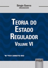 Capa do livro: Teoria do Estado Regulador - Volume VI, Organizador: Srgio Guerra